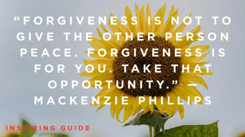 Mackenzie Phillips quotes on how to forgive
