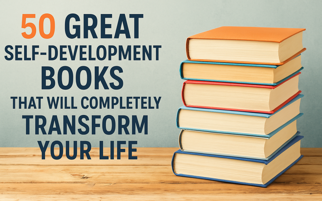 50 Great Self Development Books That Will Completely Transform Your Life