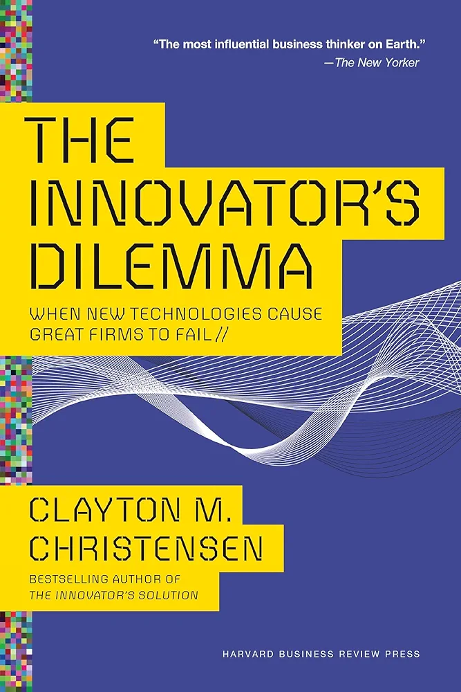 The Innovator’s Dilemma by Clayton Christensen