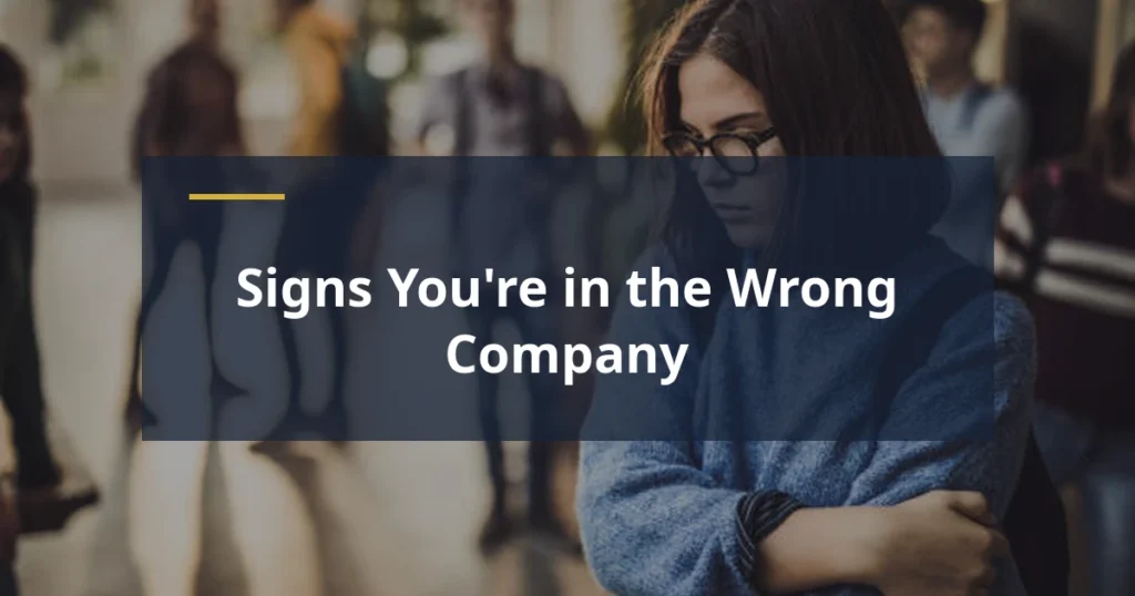 Signs that you're in a wrong company